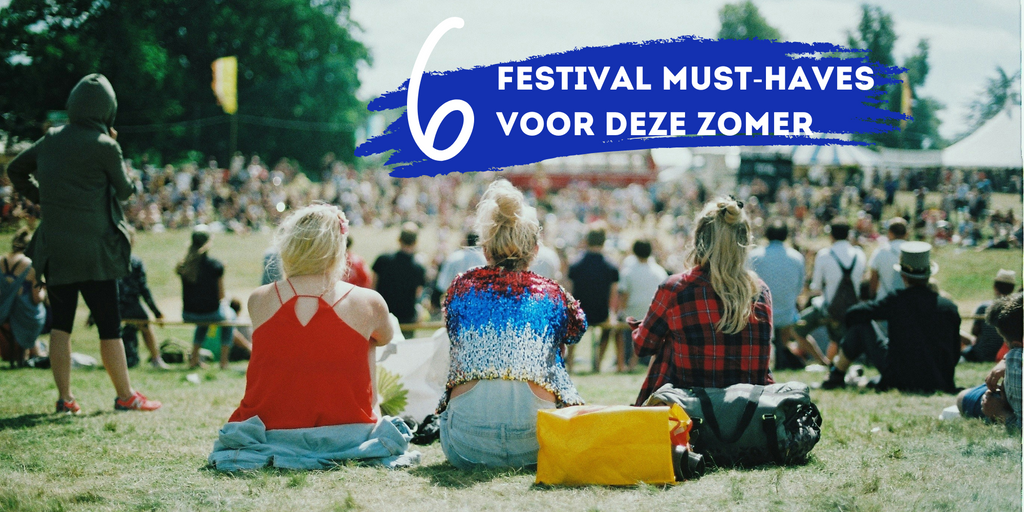 6 x festival essentials: dit heb je zeker nodig op de wei