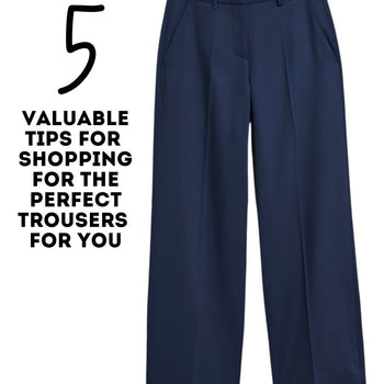 5 valuable tips for shopping for the perfect trousers for you